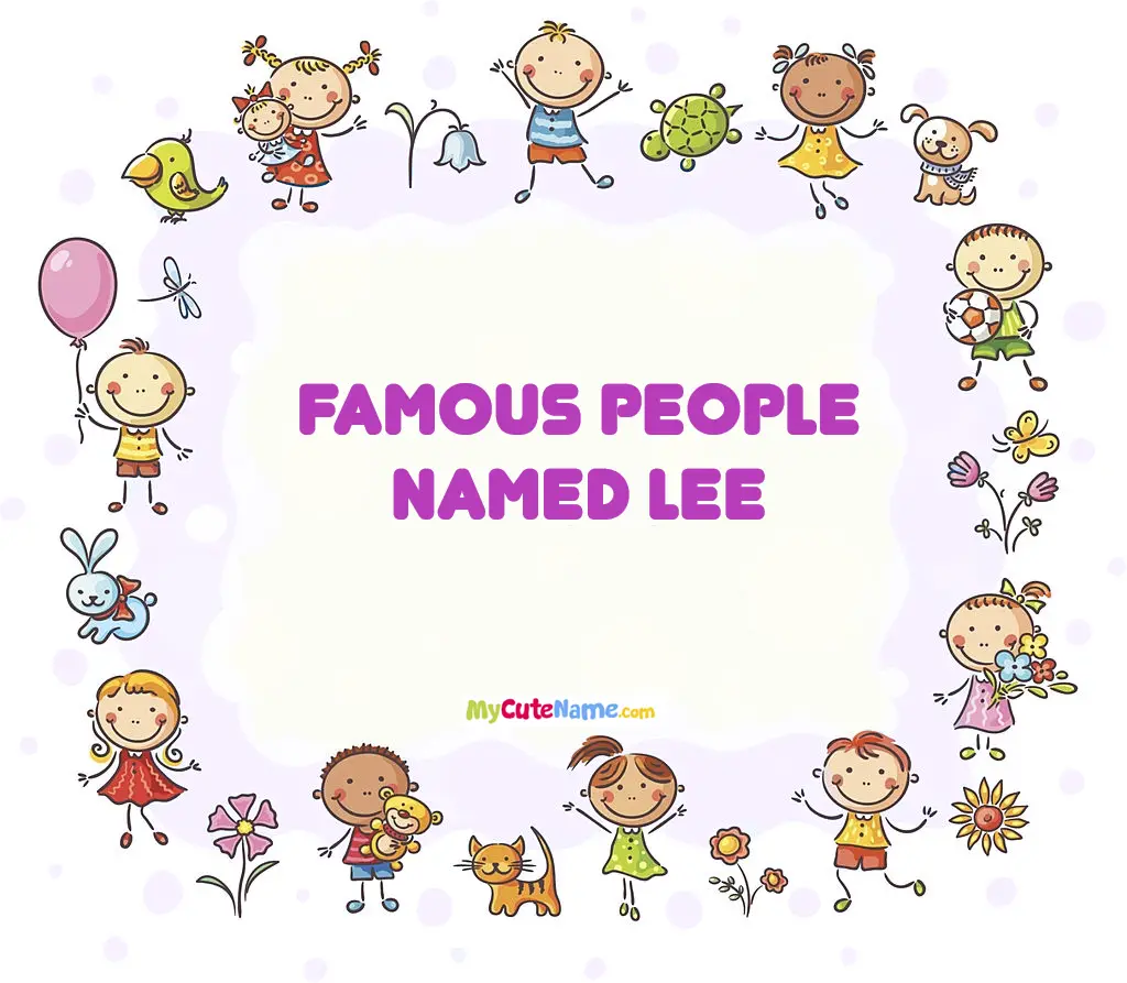 Famous people named Lee