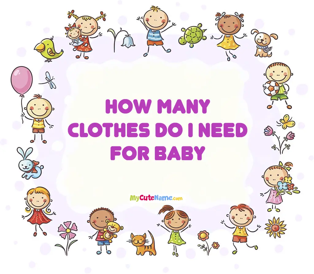 How many clothes do i need for baby