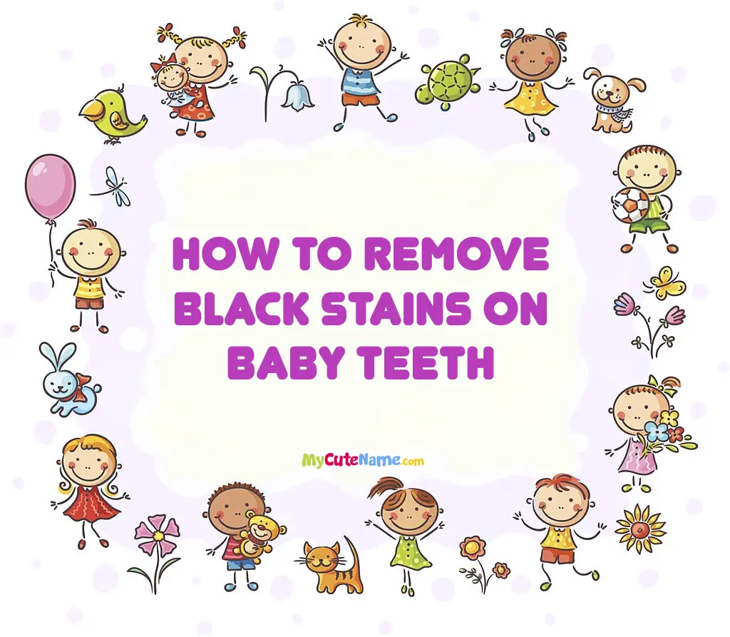 How to remove black stains on baby teeth