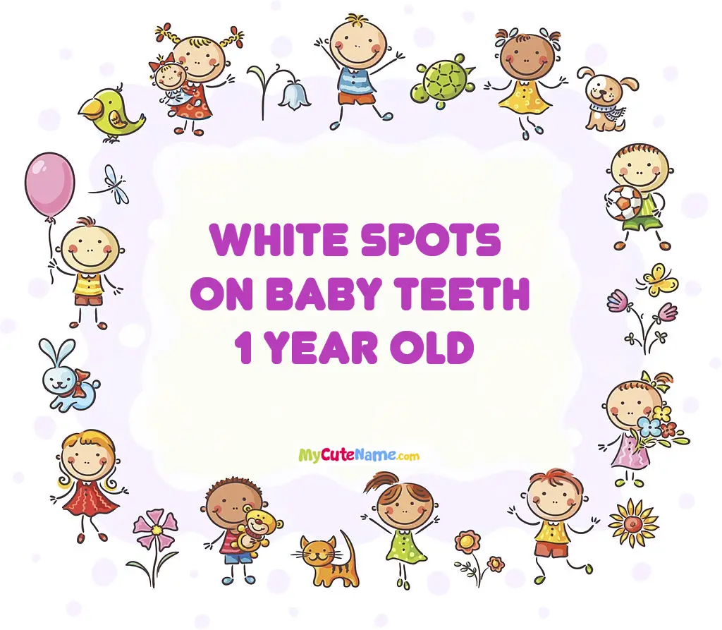 White spots on baby teeth 1 year old
