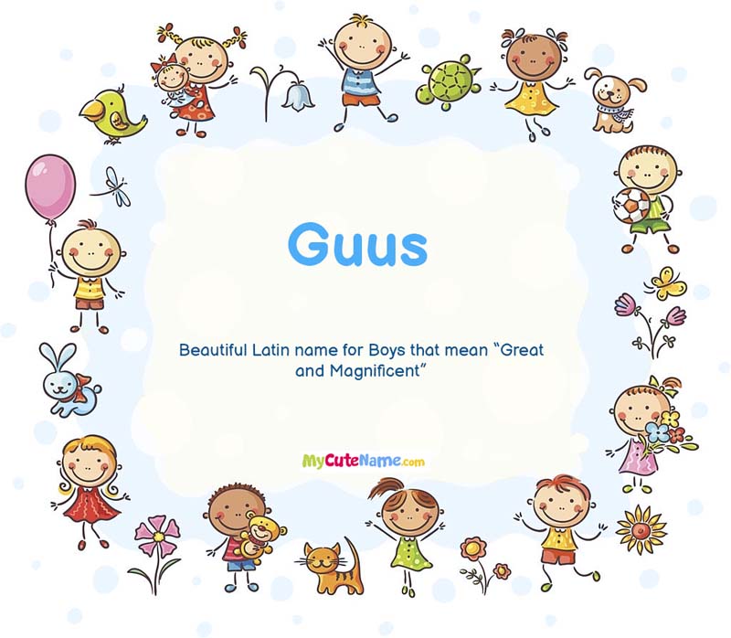 Guus meaning - what is the meaning of name Guus ? [**2024 UPDATE**]