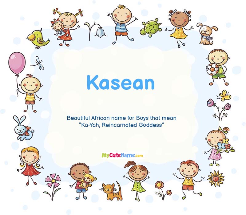 Kasean meaning what is the meaning of name Kasean ? [MyCuteName]