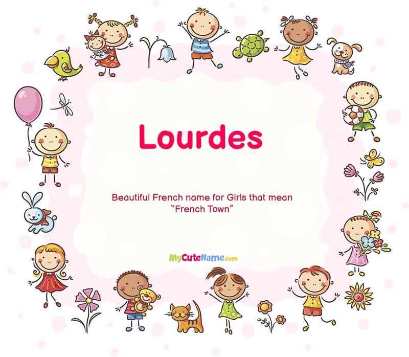 Lourdes meaning what is the meaning of name Lourdes ? [MyCuteName]