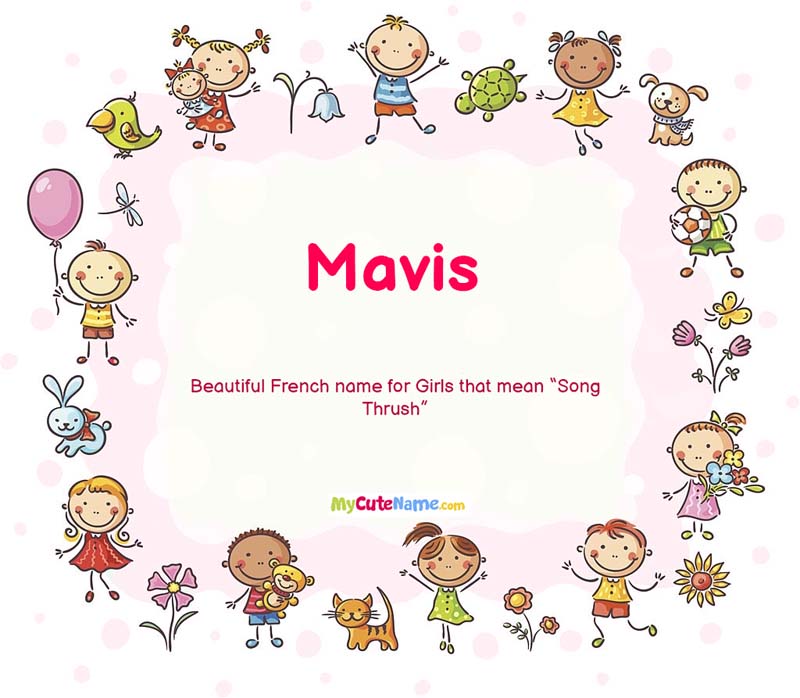 Mavis meaning what is the meaning of name Mavis ? [MyCuteName]
