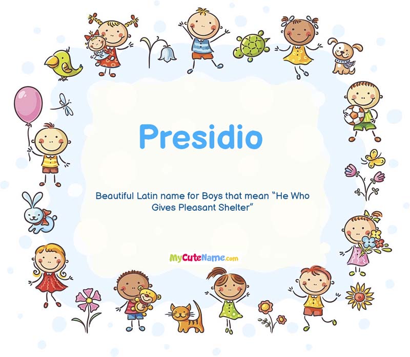 Presidio meaning what is the meaning of name Presidio ? [MyCuteName]